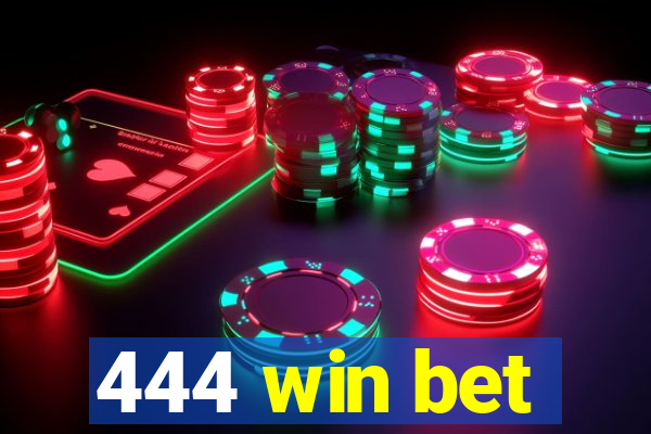 444 win bet
